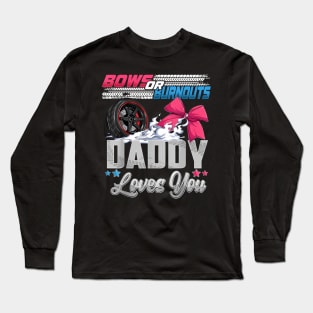 burnouts or bows gender reveal Party Announcement Daddy Long Sleeve T-Shirt